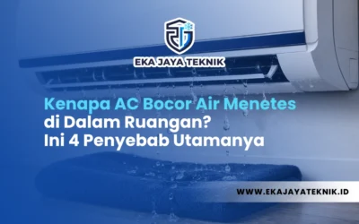 4 Penyebab AC Bocor Air & Cara Mengatasinya